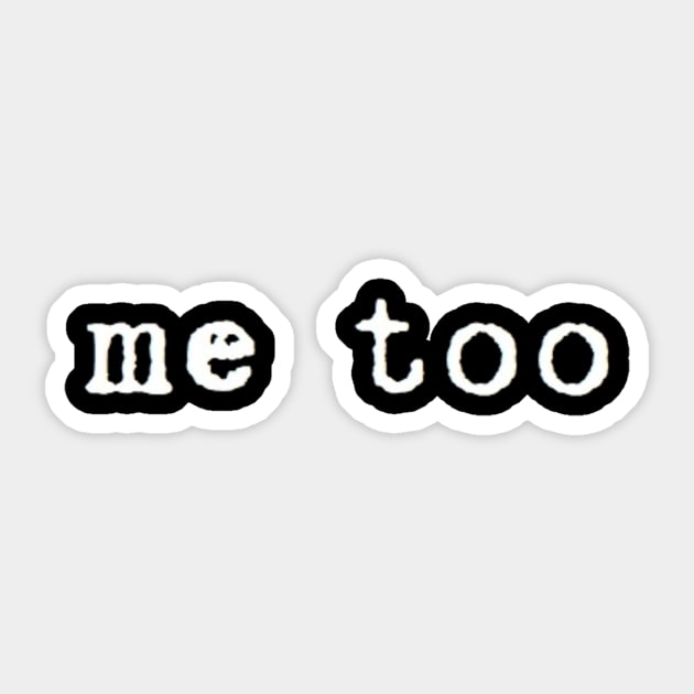 me too Sticker by clbphotography33